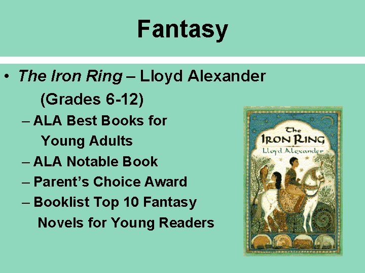 Fantasy • The Iron Ring – Lloyd Alexander (Grades 6 -12) – ALA Best