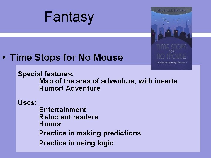 Fantasy • Time Stops for No Mouse Special features: Map of the area of