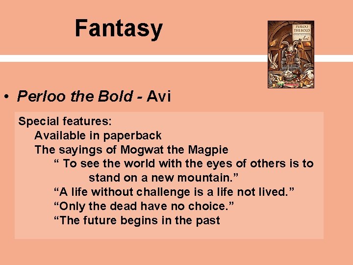 Fantasy • Perloo the Bold - Avi Special features: Available in paperback The sayings