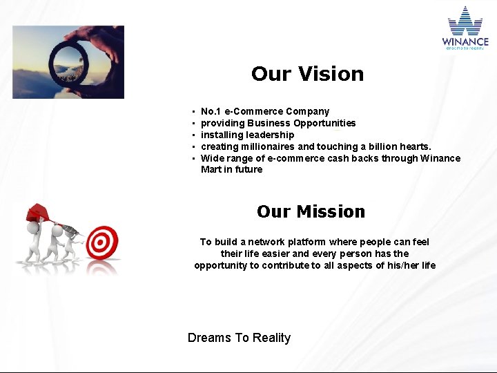 Our Vision • • • No. 1 e-Commerce Company providing Business Opportunities installing leadership