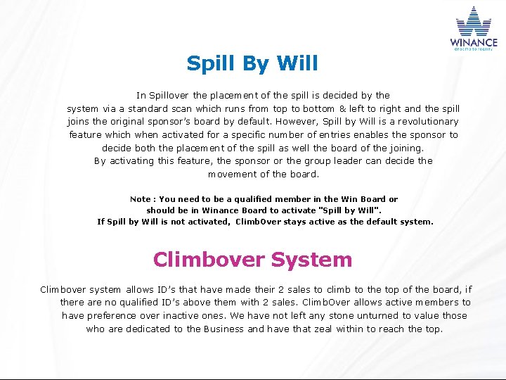 Spill By Will In Spillover the placement of the spill is decided by the