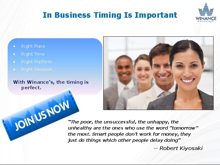 In Business Timing Is Important • Right Place • Right Time • Right Platform