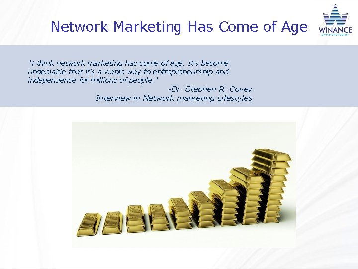 Network Marketing Has Come of Age “I think network marketing has come of age.