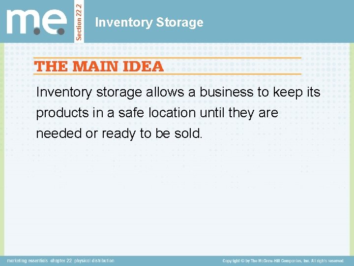 Section 22. 2 Inventory Storage Inventory storage allows a business to keep its products