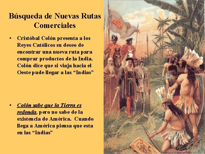 Búsqueda de Nuevas Rutas Comerciales • Cristóbal Colón presenta a los Reyes Católicos su