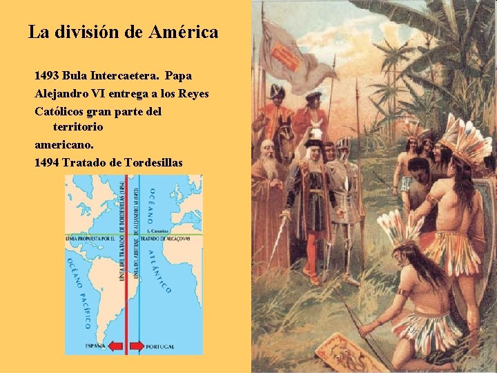 La división de América 1493 Bula Intercaetera. Papa Alejandro VI entrega a los Reyes