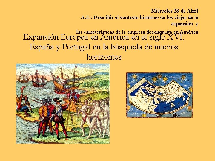 Miércoles 28 de Abril A. E. : Describir el contexto histórico de los viajes