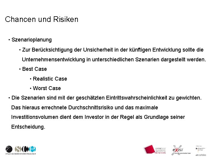 Chancen und Risiken • Szenarioplanung • Zur Berücksichtigung der Unsicherheit in der künftigen Entwicklung