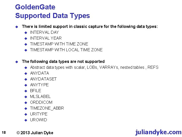 Golden. Gate Supported Data Types 18 u There is limited support in classic capture