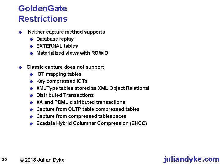 Golden. Gate Restrictions u u 20 Neither capture method supports u Database replay u