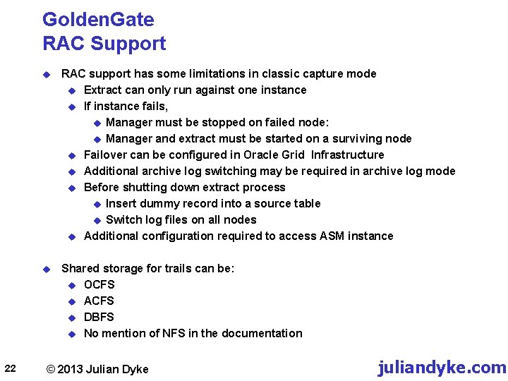 Golden. Gate RAC Support 22 u RAC support has some limitations in classic capture