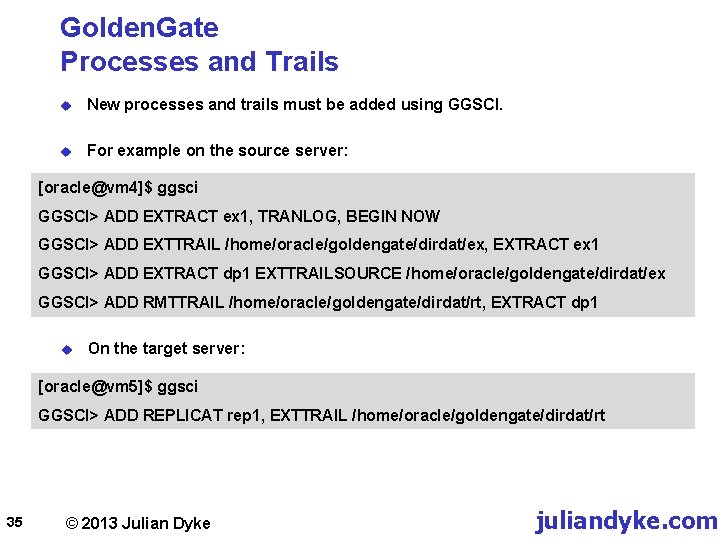 Golden. Gate Processes and Trails u New processes and trails must be added using