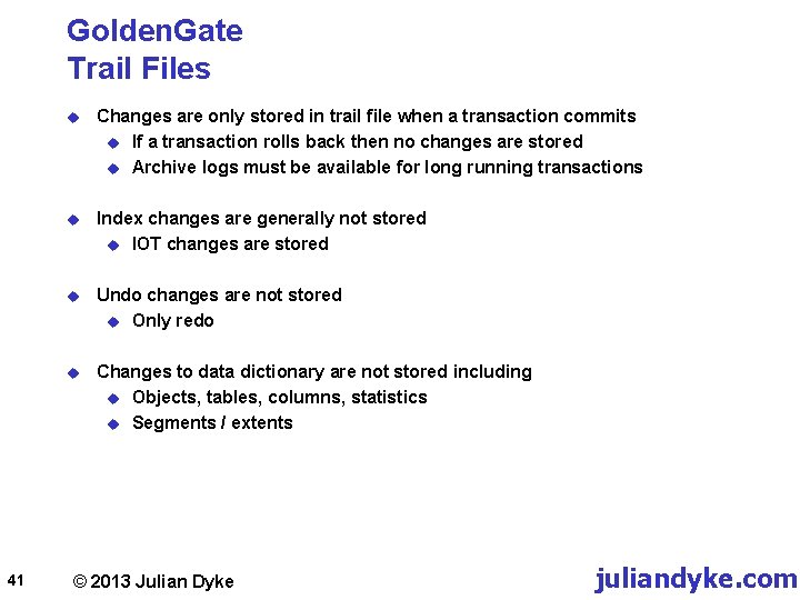Golden. Gate Trail Files 41 u Changes are only stored in trail file when