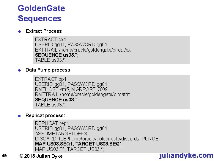 Golden. Gate Sequences u Extract Process EXTRACT ex 1 USERID gg 01, PASSWORD gg