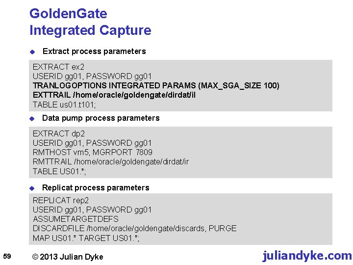 Golden. Gate Integrated Capture u Extract process parameters EXTRACT ex 2 USERID gg 01,