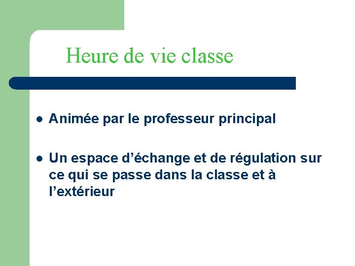 Heure de vie classe l Animée par le professeur principal l Un espace d’échange