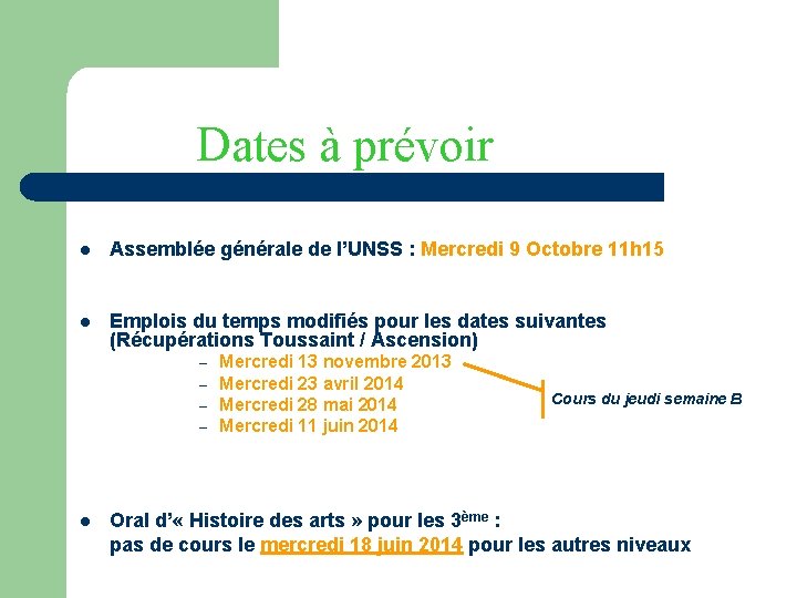 Dates à prévoir l Assemblée générale de l’UNSS : Mercredi 9 Octobre 11 h