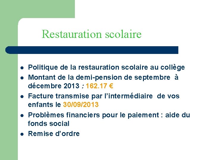 Restauration scolaire l l l Politique de la restauration scolaire au collège Montant de