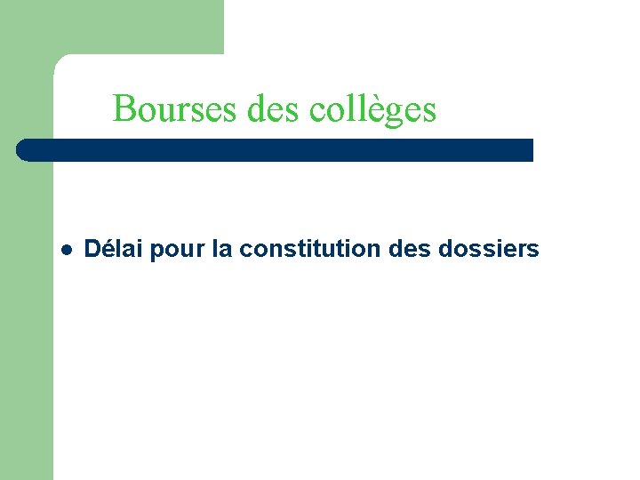 Bourses des collèges l Délai pour la constitution des dossiers 