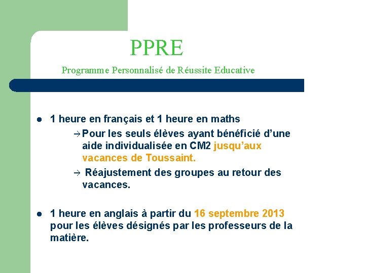 PPRE Programme Personnalisé de Réussite Educative l 1 heure en français et 1 heure