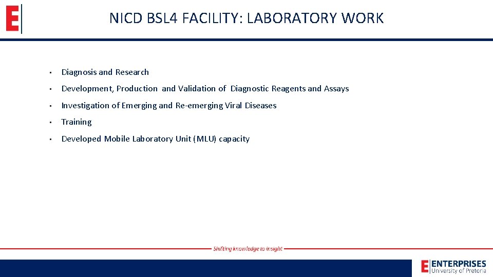 NICD BSL 4 FACILITY: LABORATORY WORK • Diagnosis and Research • Development, Production and
