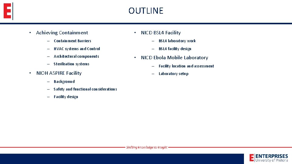 OUTLINE • Achieving Containment • NICD BSL 4 Facility – Containment Barriers – BSL