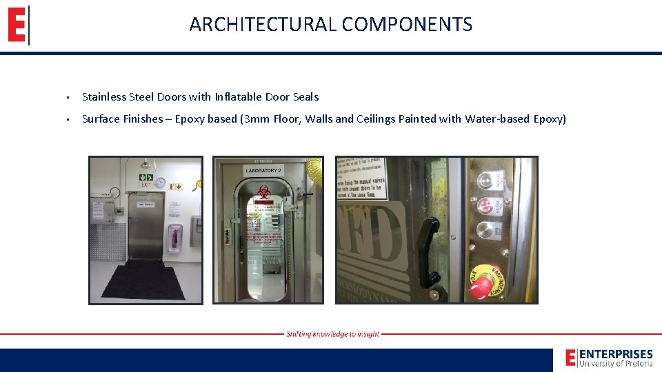 ARCHITECTURAL COMPONENTS • Stainless Steel Doors with Inflatable Door Seals • Surface Finishes –