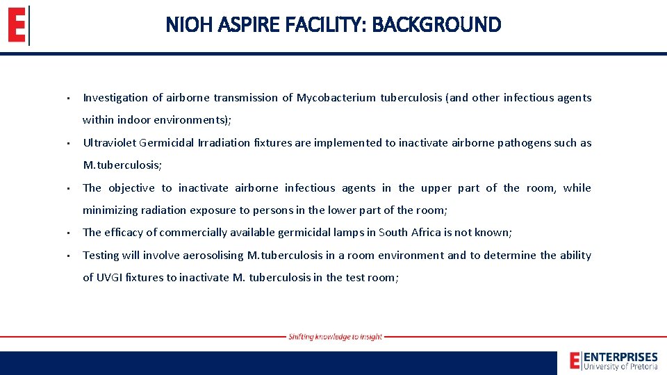 NIOH ASPIRE FACILITY: BACKGROUND • Investigation of airborne transmission of Mycobacterium tuberculosis (and other