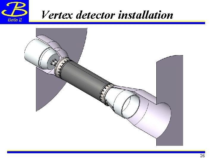 Vertex detector installation 26 