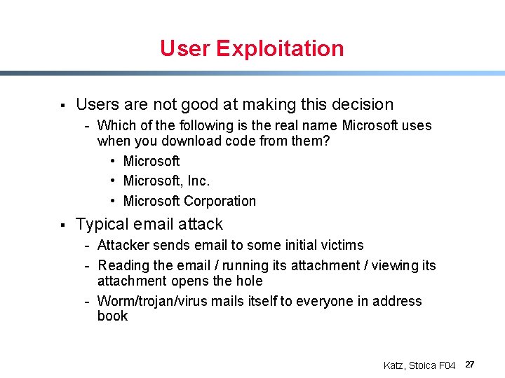 User Exploitation § Users are not good at making this decision - Which of