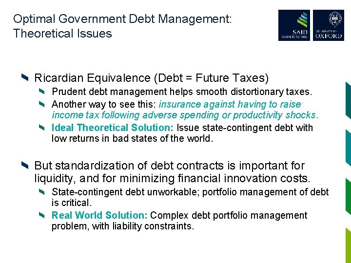 Optimal Government Debt Management: Theoretical Issues Ricardian Equivalence (Debt = Future Taxes) Prudent debt