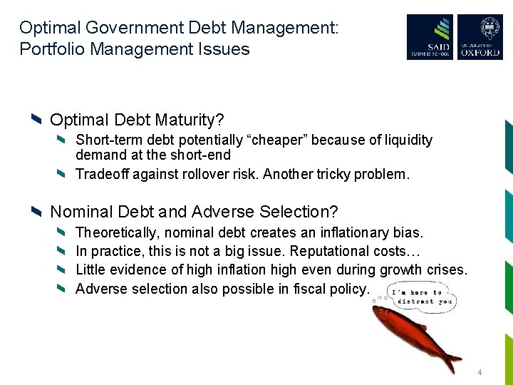 Optimal Government Debt Management: Portfolio Management Issues Optimal Debt Maturity? Short-term debt potentially “cheaper”