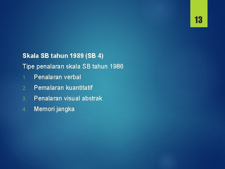 13 Skala SB tahun 1989 (SB 4) Tipe penalaran skala SB tahun 1986 1.