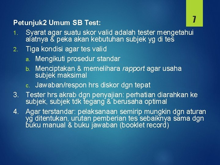 7 Petunjuk 2 Umum SB Test: 1. Syarat agar suatu skor valid adalah tester