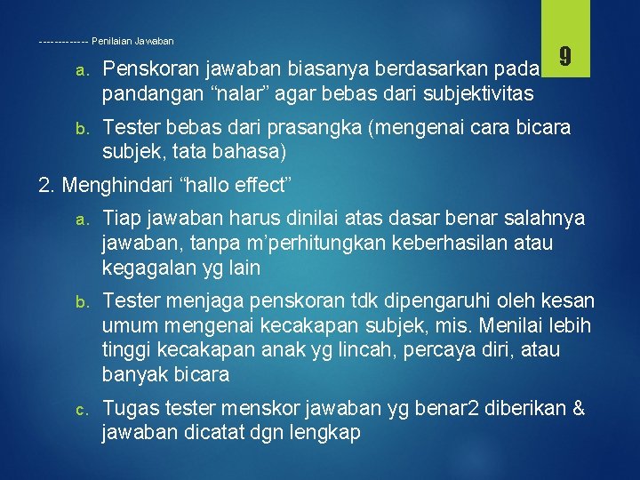 ------- Penilaian Jawaban 9 a. Penskoran jawaban biasanya berdasarkan pada pandangan “nalar” agar bebas