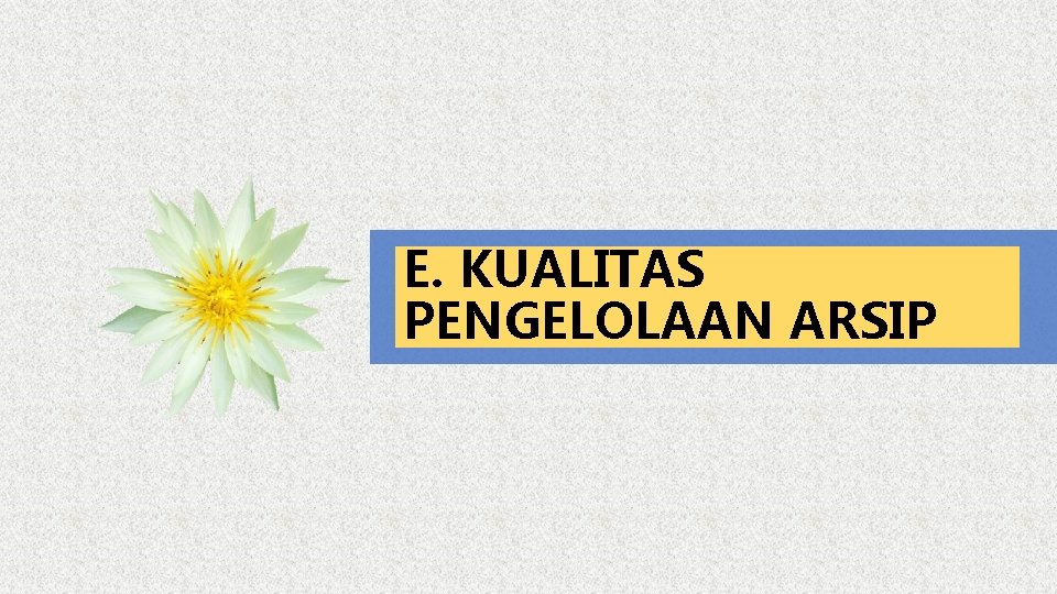 E. KUALITAS PENGELOLAAN ARSIP 