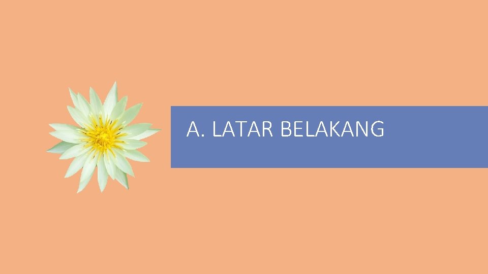 A. LATAR BELAKANG 