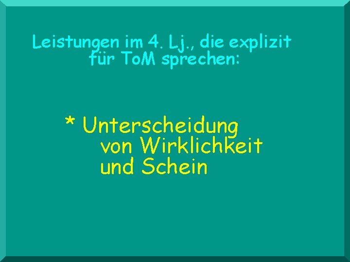 Leistungen im 4. Lj. , die explizit für To. M sprechen: * Unterscheidung von