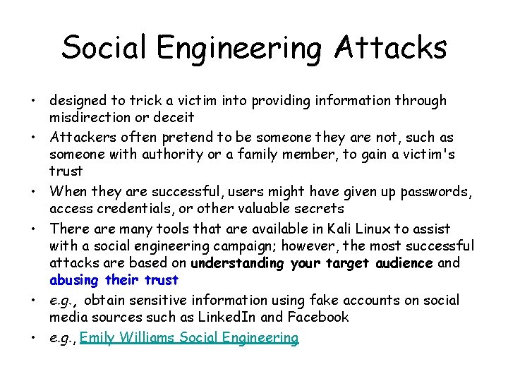 Social Engineering Attacks • designed to trick a victim into providing information through misdirection