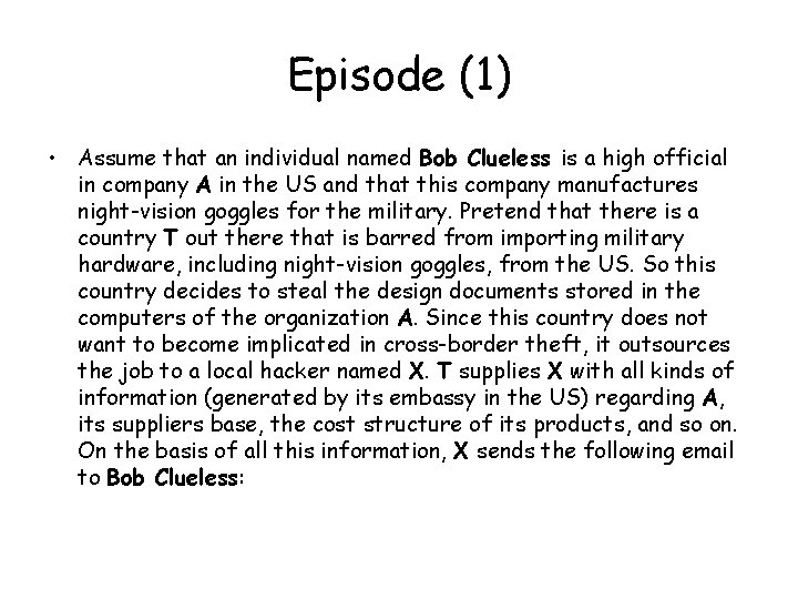 Episode (1) • Assume that an individual named Bob Clueless is a high official