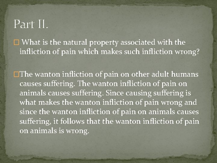 Part II. � What is the natural property associated with the infliction of pain