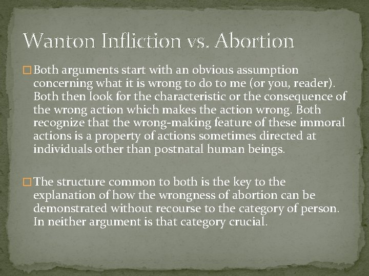 Wanton Infliction vs. Abortion � Both arguments start with an obvious assumption concerning what