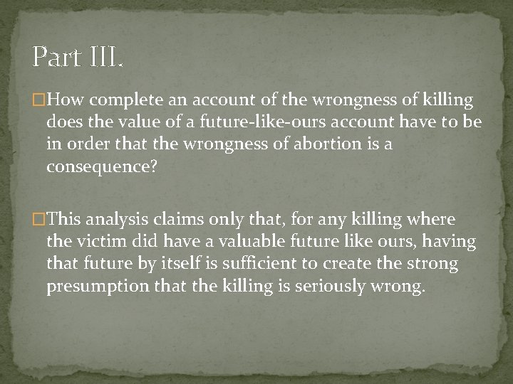 Part III. �How complete an account of the wrongness of killing does the value