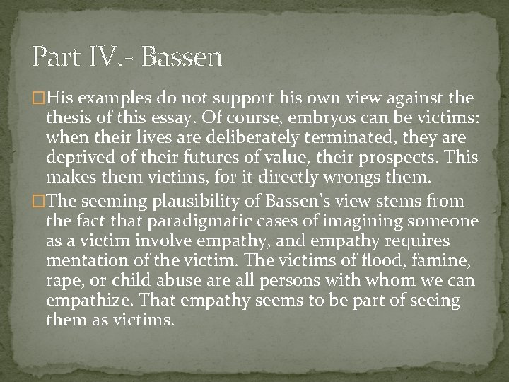 Part IV. - Bassen �His examples do not support his own view against thesis