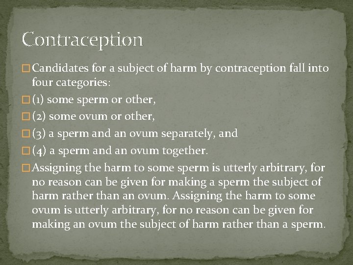 Contraception � Candidates for a subject of harm by contraception fall into four categories: