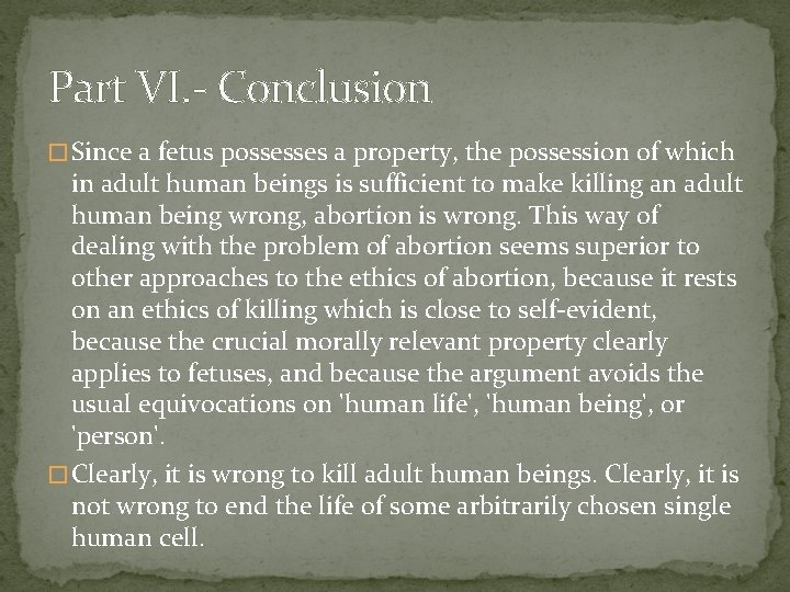Part VI. - Conclusion � Since a fetus possesses a property, the possession of
