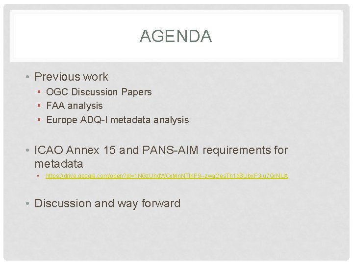 AGENDA • Previous work • OGC Discussion Papers • FAA analysis • Europe ADQ-I