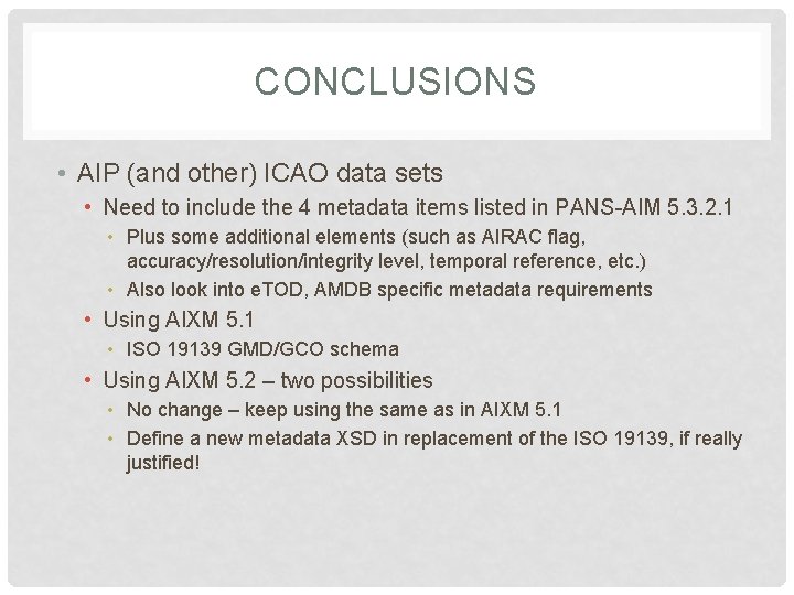 CONCLUSIONS • AIP (and other) ICAO data sets • Need to include the 4