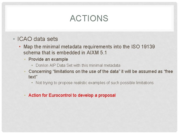 ACTIONS • ICAO data sets • Map the minimal metadata requirements into the ISO