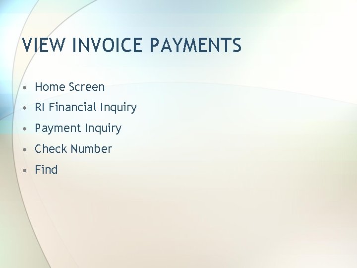 VIEW INVOICE PAYMENTS • Home Screen • RI Financial Inquiry • Payment Inquiry •